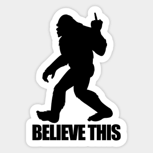 Bigfoot Believe This Sticker